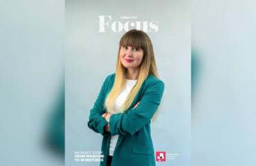 Summer Focus Magazine 2023. Front Page Natalia's Story from Warzone to Workforce